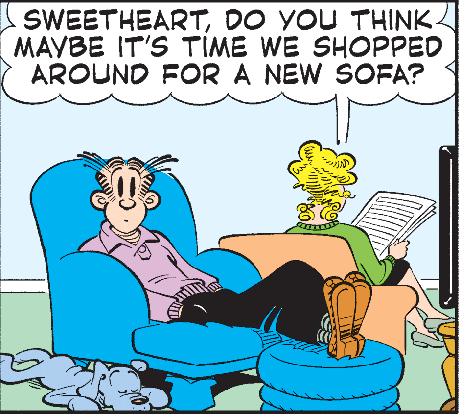 Happy OCR: SWEETHEARTDO YOU THINK MAYBE IT'S TIME WE SHOPPED AROUND FOR A NEW SOFA? SWEETHEARTDO YOU THINK MAYBE IT'S TIME WE SHOPPED AROUND FOR A NEW SOFA?