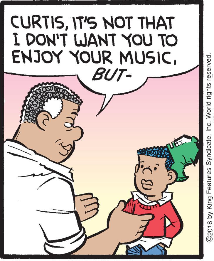 Conversation OCR: CURTISIT'S NOT THAT I DON'T WANT YOU TO ENJOY YOUR MUSICBUT- ©2018 by King Features SyndicateInc. World rights reserved. CURTISIT'S NOT THAT I DON'T WANT YOU TO ENJOY YOUR MUSICBUT- ©2018 by King Features SyndicateInc. World rights reserved.