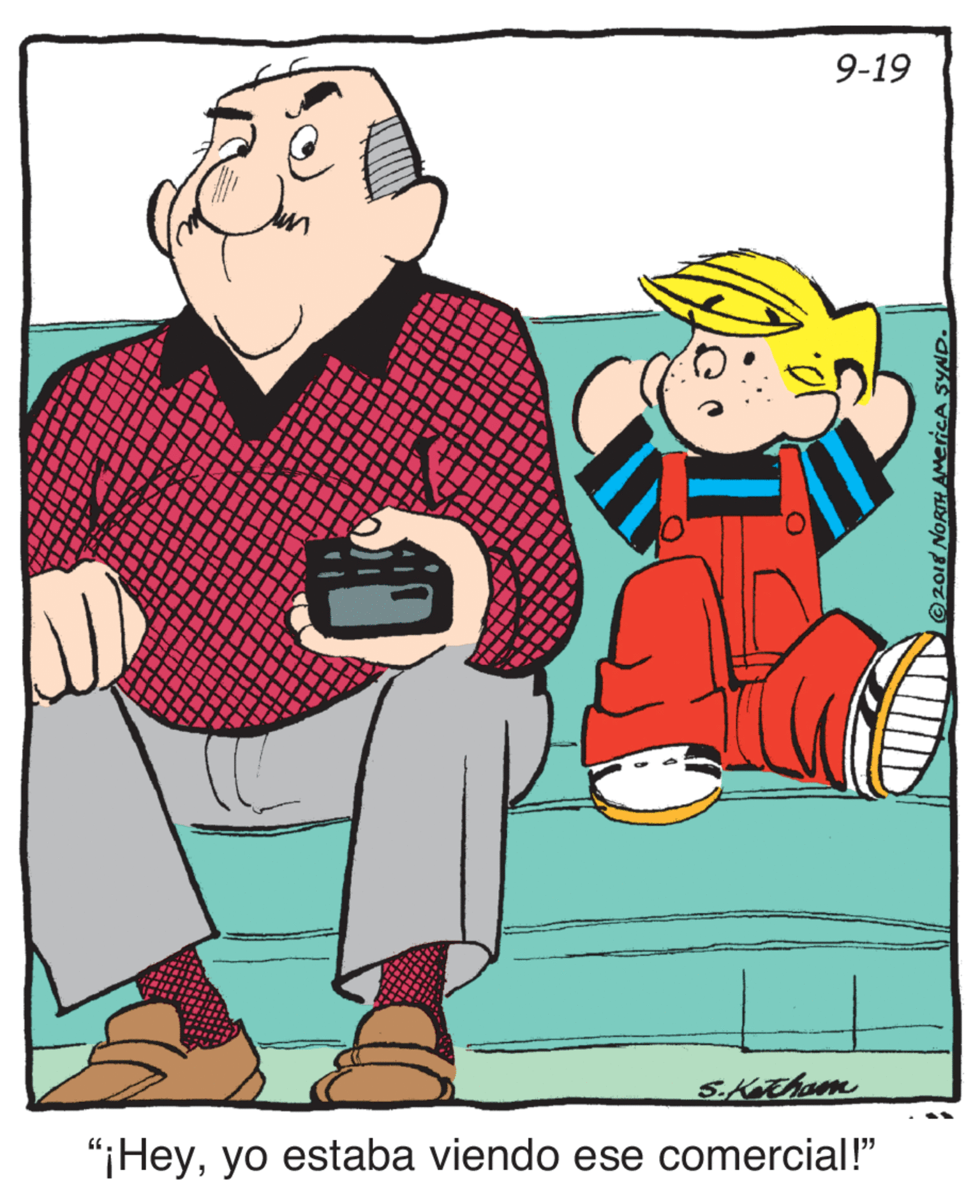 Art OCR: 9-19 S.Ktham "¡Heyyo estaba viendo ese comercial!" 10. 2018 NORIH AMericA SYND. 9-19 S.Ktham "¡Heyyo estaba viendo ese comercial!" 10. 2018 NORIH AMericA SYND.