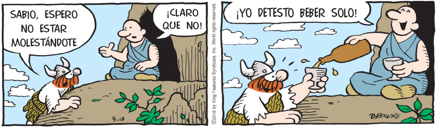 Humour OCR: ¡YO DETESTO BEBER SOLO! SABIOESPERO NO ESTAR MOLESTÁNDOTE ¡CLARO QUE NO! BEOWNE 9-13 02018 by King Features SyndicateInc. World rights reserved. ¡YO DETESTO BEBER SOLO! SABIOESPERO NO ESTAR MOLESTÁNDOTE ¡CLARO QUE NO! BEOWNE 9-13 02018 by King Features SyndicateInc. World rights reserved.