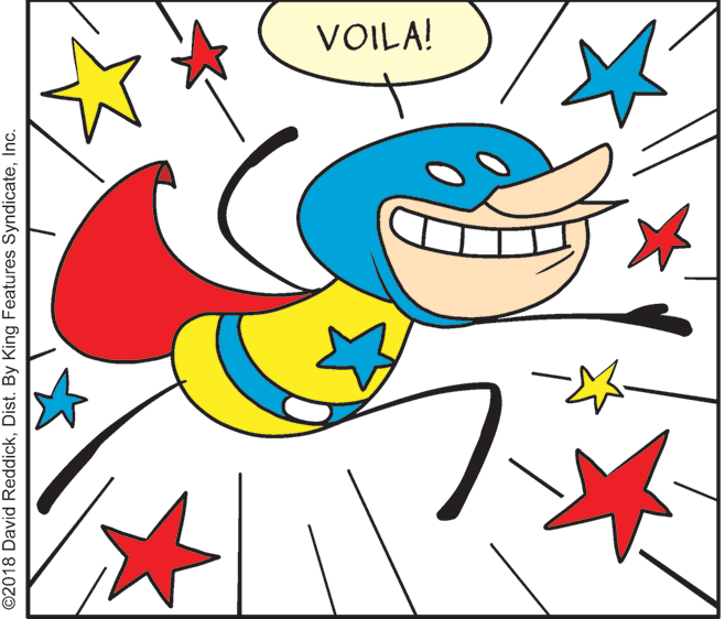 Slope OCR: VOILA! ©2018 David ReddickInc. VOILA! ©2018 David ReddickDist. By King Features Syndicate