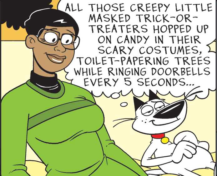 Sleeve OCR: ALL THOSE CREEPY LITTLE MASKED TRICK-OR- TREATERS HOPPED UP ON CANDY IN THEIR SCARY COSTUMESTOILET-PAPERING TREES WHILE RINGING DOORBELLS EVERY 5 SECONDS... ALL THOSE CREEPY LITTLE MASKED TRICK-OR- TREATERS HOPPED UP ON CANDY IN THEIR SCARY COSTUMESTOILET-PAPERING TREES WHILE RINGING DOORBELLS EVERY 5 SECONDS...