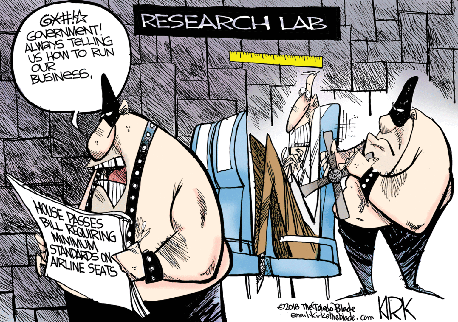 Illustration OCR: RESEARCH LAB GOVERNMENT! ALWAYS TELLING US HOW TO RUN OUR BUSINESSHOUSE PASSES BILL REGUIRING MINIMUM STANDARDS ON ARLINE SEATS O2018 The TdedoBlade emailkirkstneblode.com KRK RESEARCH LAB GOVERNMENT! ALWAYS TELLING US HOW TO RUN OUR BUSINESSHOUSE PASSES BILL REGUIRING MINIMUM STANDARDS ON ARLINE SEATS O2018 The TdedoBlade emailkirkstneblode.com KRK
