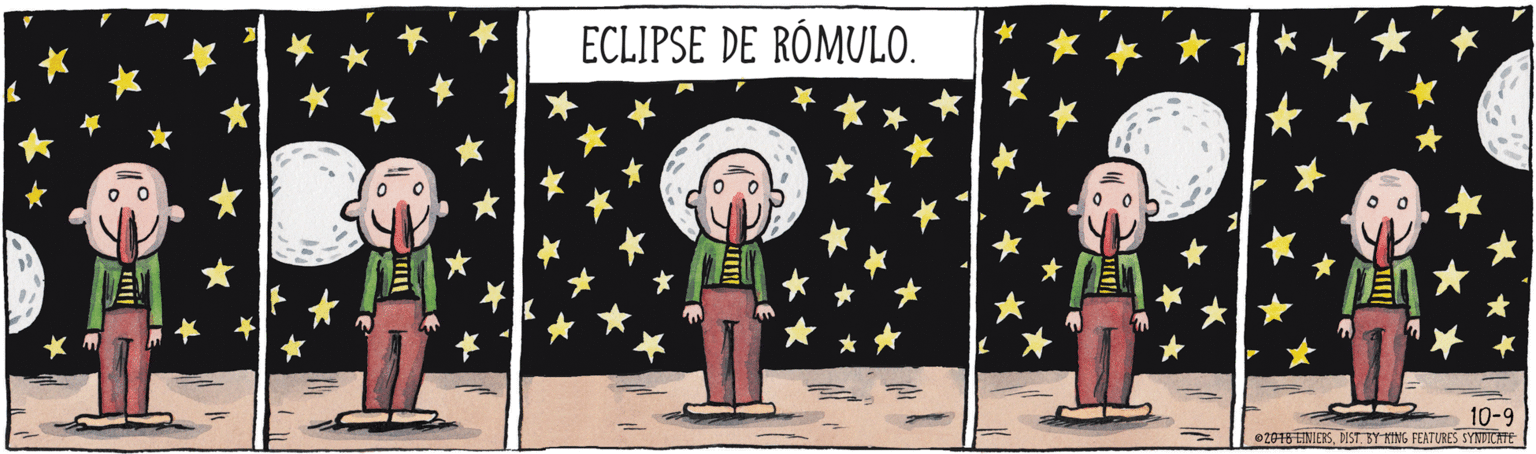 Happy OCR: ECLIPSE DE RÓMULO. ? 10-9 02016 EINIERSNST. BY NING FENTURES SYNDICATE ECLIPSE DE RÓMULO. ? 10-9 02016 EINIERSNST. BY NING FENTURES SYNDICATE
