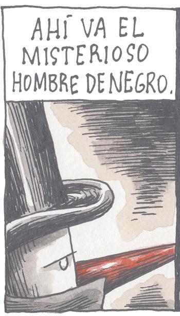 Drawing OCR: AHÍ VA EL MISTERIOSO HOMBRE DE NEGRO. AHÍ VA EL MISTERIOSO HOMBRE DE NEGRO.