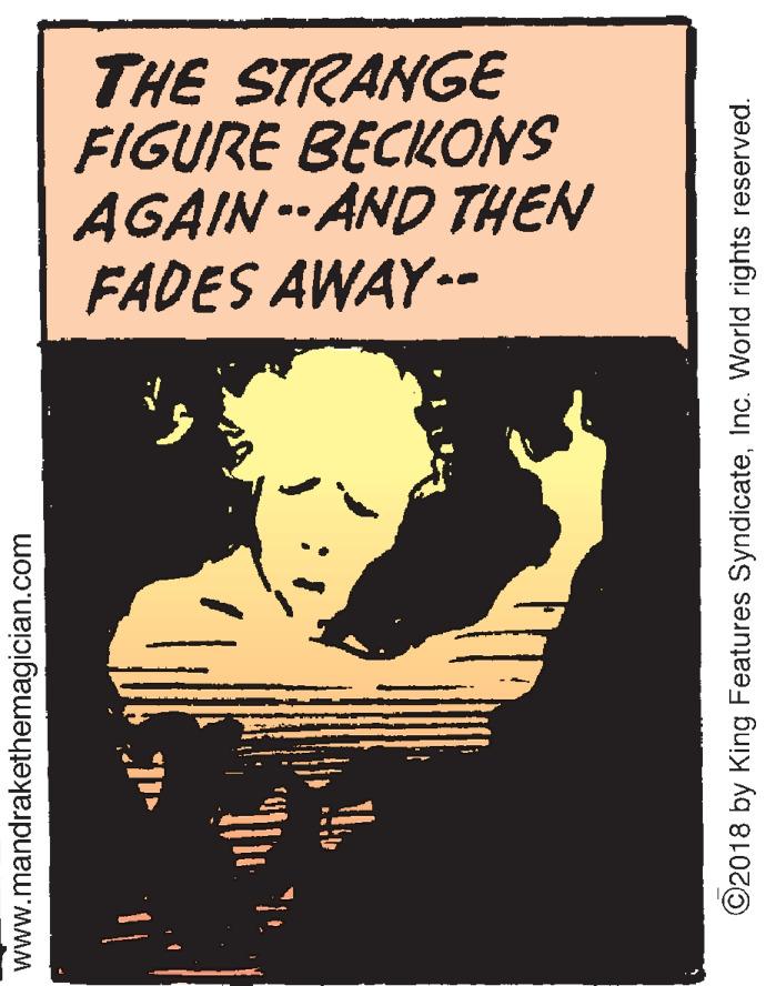 Visual arts OCR: THE STRANGE FIGURE BECKONS AGAIN - AND THEN FADES AWAY.-- www.mandrakethemagician.com ©2018 by King Features SyndicateInc. World rights reserved. THE STRANGE FIGURE BECKONS AGAIN - AND THEN FADES AWAY.-- www.mandrakethemagician.com ©2018 by King Features SyndicateInc. World rights reserved.