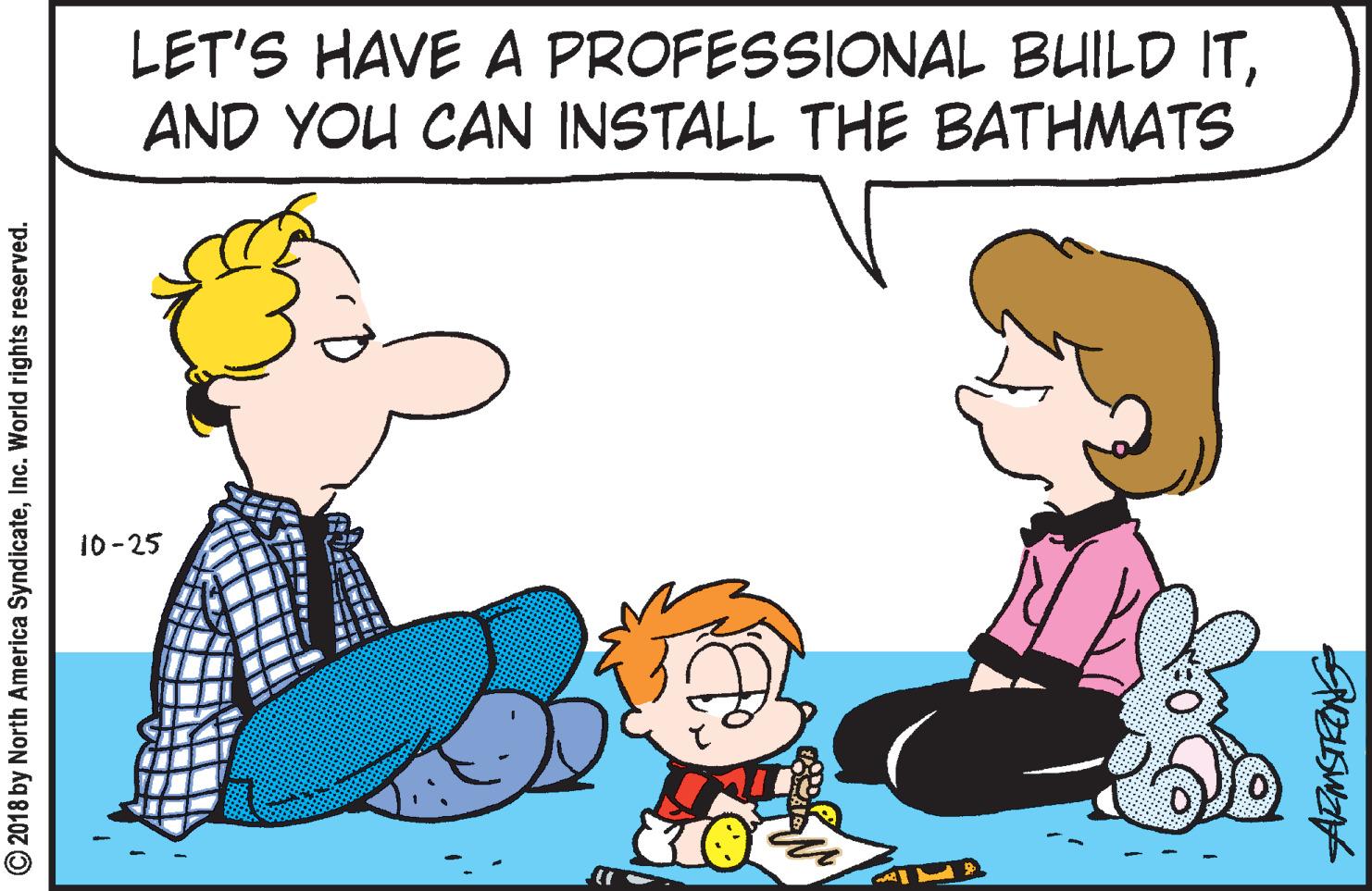 Happy OCR: LET'S HAVE A PROFESSIONAL BUILD ITAND YOU CAN INSTALL THE BATHMATS 10-25 © 2018 by North America SyndicateInc. World rights reserved. LET'S HAVE A PROFESSIONAL BUILD ITAND YOU CAN INSTALL THE BATHMATS 10-25 © 2018 by North America SyndicateInc. World rights reserved.
