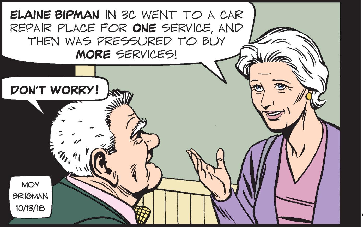 Jaw OCR: ELAINE BIPMAN IN 3C WENT TO A CAR REPAIR PLACE FOR ONE SERVICEAND THEN WAS PRESSURED TO BUY MORE SERVICES! DON'T WORRY! MOY BRIGMAN 10/13/18 ELAINE BIPMAN IN 3C WENT TO A CAR REPAIR PLACE FOR ONE SERVICEAND THEN WAS PRESSURED TO BUY MORE SERVICES! DON'T WORRY! MOY BRIGMAN 10/13/18