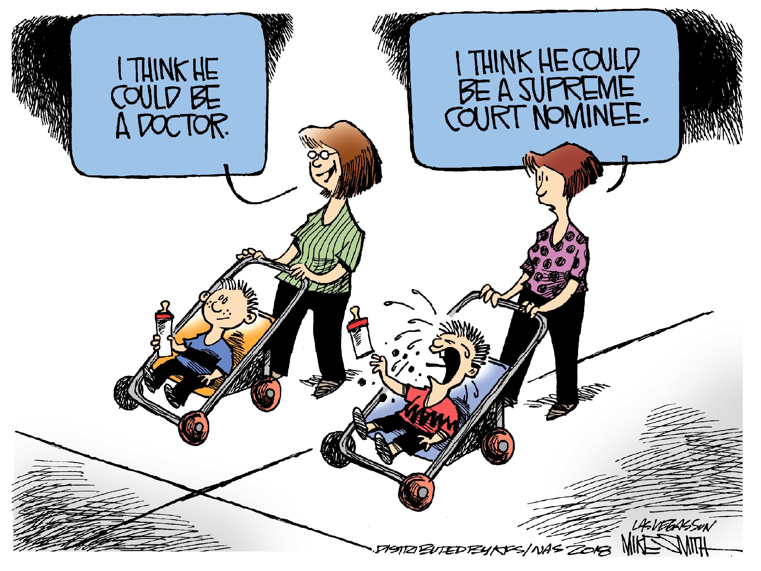 Comics OCR: I THINK HE COULD BE A DOCTOR. I THINK HECOULD BE A SUPREME COURT NOMINÉELAVEEASSUN MIKSUITH I THINK HE COULD BE A DOCTOR. I THINK HECOULD BE A SUPREME COURT NOMINÉELAVEEASSUN MIKSUITH