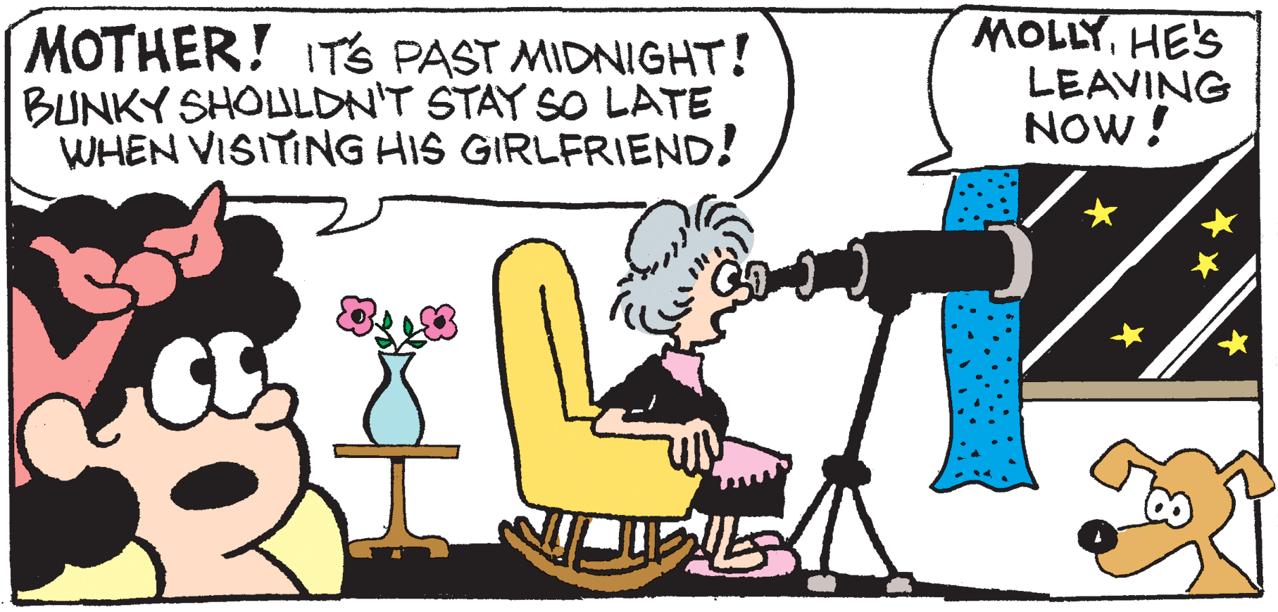 Camera OCR: MOTHER! IT'S PAST MIDNIGHT! BUNKY SHOULDN'T STAY SO LATE WHEN VISITING HIS GIRLFRIEND! MOLLYHE'S LEAVING NOW! MOTHER! IT'S PAST MIDNIGHT! BUNKY SHOULDN'T STAY SO LATE WHEN VISITING HIS GIRLFRIEND! MOLLYHE'S LEAVING NOW!