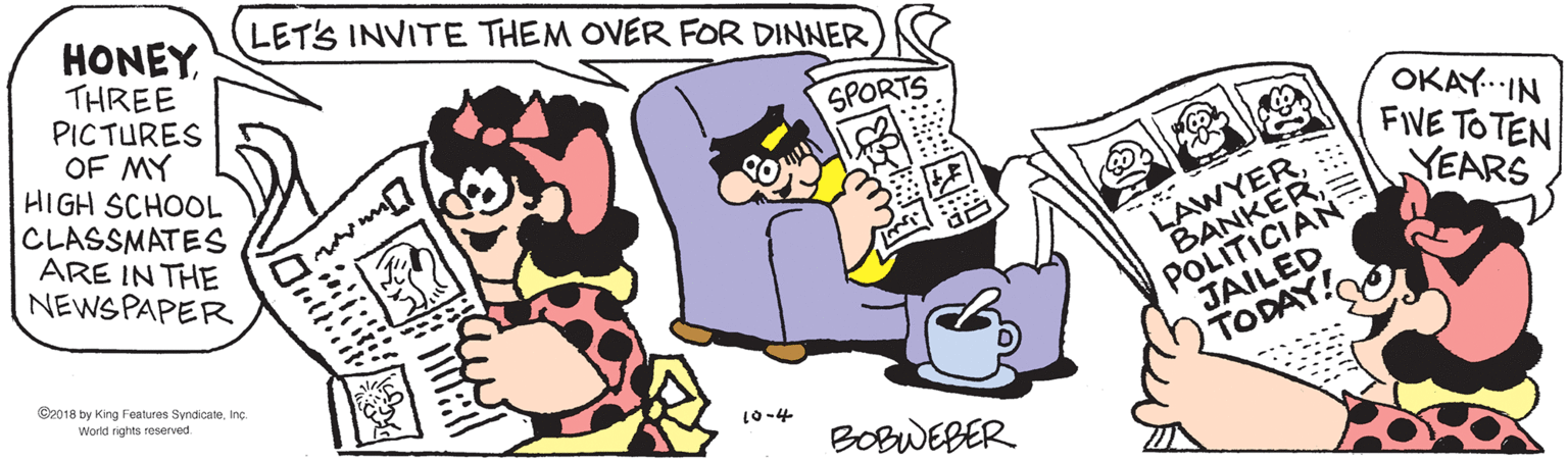 Gesture OCR: LET'S INVITE THEM OVER FOR DINNER HONEYTHREE PICTURES OF MY HIGH SCHOOL CLASSMATES ARE IN THE NEWSPAPER SPORTS OKAY.IN FIVE TO TEN YEARS LAWYERPOLITICIAN JAILED TODAY! O2018 by King Features SyndicateInç World rights reserved. 10-4 BOBWEBER LET'S INVITE THEM OVER FOR DINNER HONEYTHREE PICTURES OF MY HIGH SCHOOL CLASSMATES ARE IN THE NEWSPAPER SPORTS OKAY.IN FIVE TO TEN YEARS LAWYERPOLITICIAN JAILED TODAY! O2018 by King Features SyndicateInç World rights reserved. 10-4 BOBWEBER
