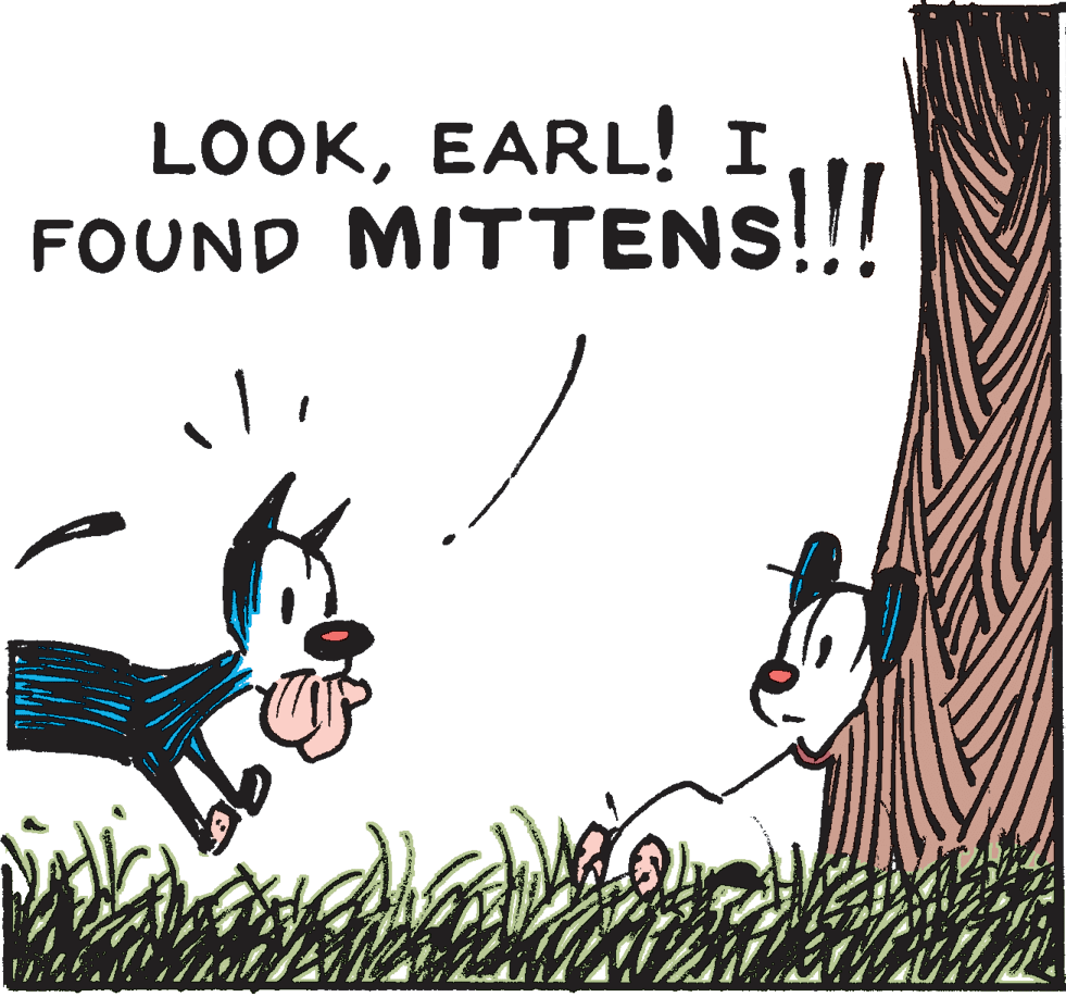 Grassland OCR: LOOKEARL! I FOUND MITTENS!!! LOOKEARL! I FOUND MITTENS!!!