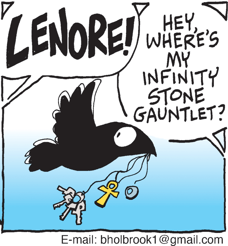 Drawing OCR: LENORE! HEYWHERE'S MY INFINITY STONE GAUNTLET? E-mail: bholbrook1@gmail.com LENORE! HEYWHERE'S MY INFINITY STONE GAUNTLET? E-mail: bholbrook1@gmail.com