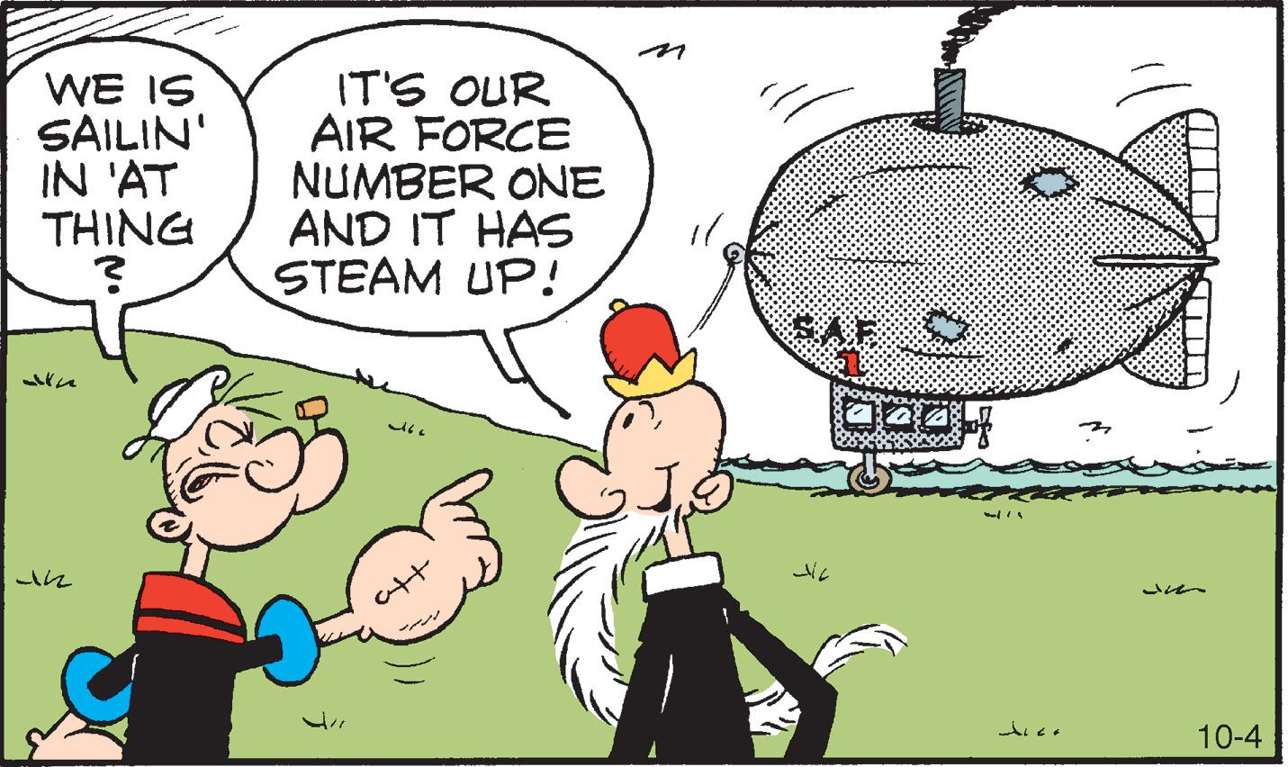 Drawing OCR: WE IS SAILIN' IN 'AT THING IT'S OUR AIR FORCE NUMBER ONE AND IT HAS STEAM UP! ? 10-4 WE IS SAILIN' IN 'AT THING IT'S OUR AIR FORCE NUMBER ONE AND IT HAS STEAM UP! ? 10-4