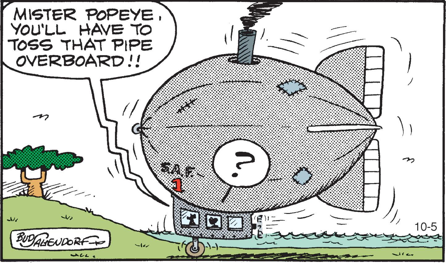 Illustration OCR: MISTER POPEYE. YOU'LL HAVE TO TOSS THAT PIPE OVERBOARD!! SAF 10-5 RuDALEUDORF A?L MISTER POPEYE. YOU'LL HAVE TO TOSS THAT PIPE OVERBOARD!! SAF 10-5 RuDALEUDORF A ? L