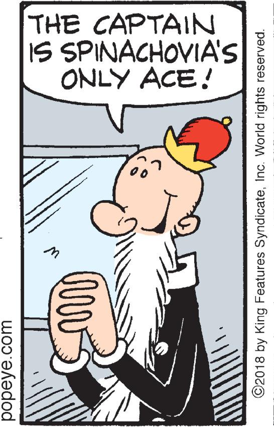 Handwriting OCR: THE CAPTAIN IS SPINACHOVIA'S ONLY ACE! popeye.com ©2018 by King Features SyndicateInc. World rights reserved. THE CAPTAIN IS SPINACHOVIA'S ONLY ACE! popeye.com ©2018 by King Features SyndicateInc. World rights reserved.
