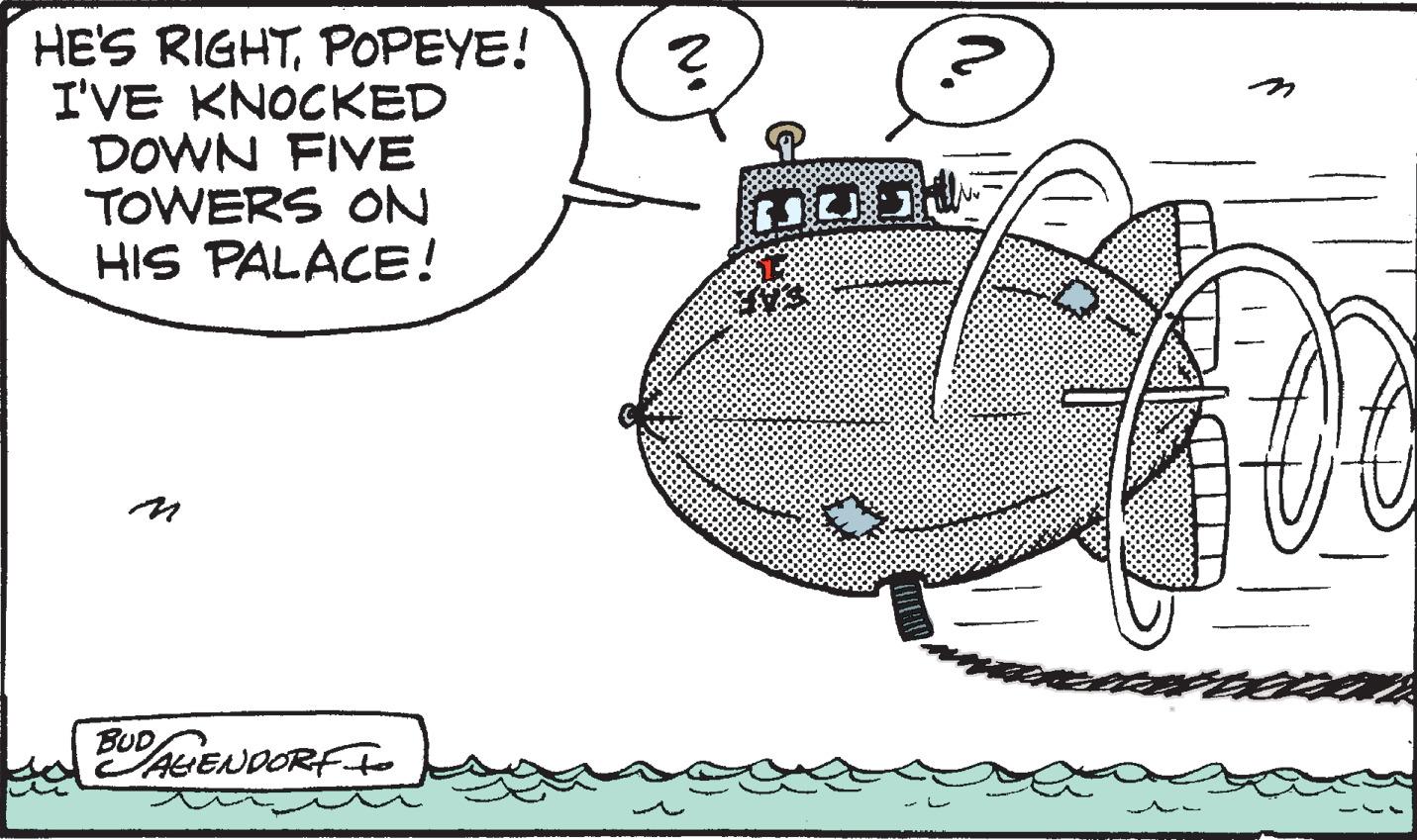 Drawing OCR: HE'S RIGHTPOPEYE! I'VE KNOCKED DOWN FIVE TOWERS ON HIS PALACE! BUD 20AIENDORFo HE'S RIGHTPOPEYE! I'VE KNOCKED DOWN FIVE TOWERS ON HIS PALACE! BUD 20AIENDORFo