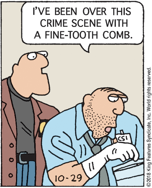 Gesture OCR: I'VE BEEN OVER THIS CRIME SCENE WITH A FINE-TOOTH COMB. 10-29 ©2018 King Features SyndicateInc. World rights reserved. I'VE BEEN OVER THIS CRIME SCENE WITH A FINE-TOOTH COMB. 10-29 ©2018 King Features SyndicateInc. World rights reserved.