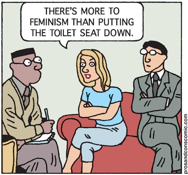 Rectangle OCR: THERE'S MORE TO FEMINISM THAN PUTTING THE TOILET SEAT DOWN. prosandconscomic.com THERE'S MORE TO FEMINISM THAN PUTTING THE TOILET SEAT DOWN. prosandconscomic.com