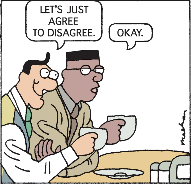 Organism OCR: LET'S JUST AGREE TO DISAGREE. OKAY. LET'S JUST AGREE TO DISAGREE. OKAY.