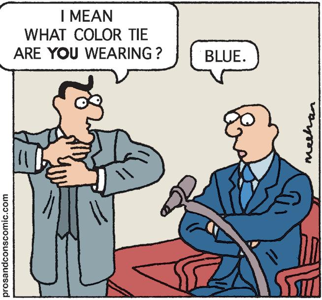 Animation OCR: I MEAN WHAT COLOR TIE ARE YOU WEARING ? BLUE. prosandconscomic.com melho I MEAN WHAT COLOR TIE ARE YOU WEARING ? BLUE. prosandconscomic.com melho