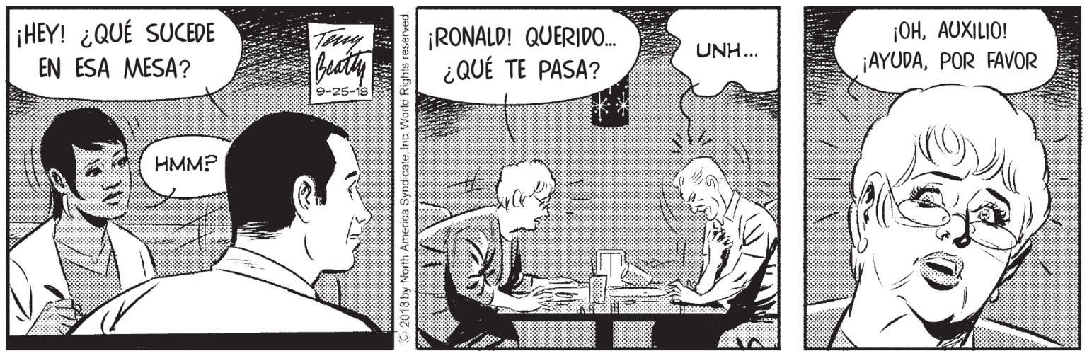 Sharing OCR: iHEY! ¿QUÉ SUCEDE EN ESA MESA? ¡RONALD! QUERIDO. ¿QUÉ TE PASA? jOHAUXILIO! ¡AYUDAPOR FAVOR Teny UNH... 9-25-18 HMM? North America SyrdicateInc. iHEY! ¿QUÉ SUCEDE EN ESA MESA? ¡RONALD! QUERIDO. ¿QUÉ TE PASA? jOHAUXILIO! ¡AYUDAPOR FAVOR Teny UNH... 9-25-18 HMM? North America Syrdicate