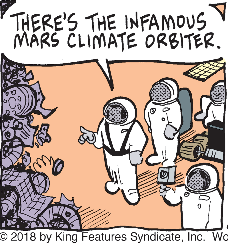 Font OCR: THERE'S THE INFAMOUS MÁRS CLIMATE ORBITER. O 2018 by King Features SyndicateInc. Wo THERE'S THE INFAMOUS MÁRS CLIMATE ORBITER. O 2018 by King Features SyndicateInc. Wo
