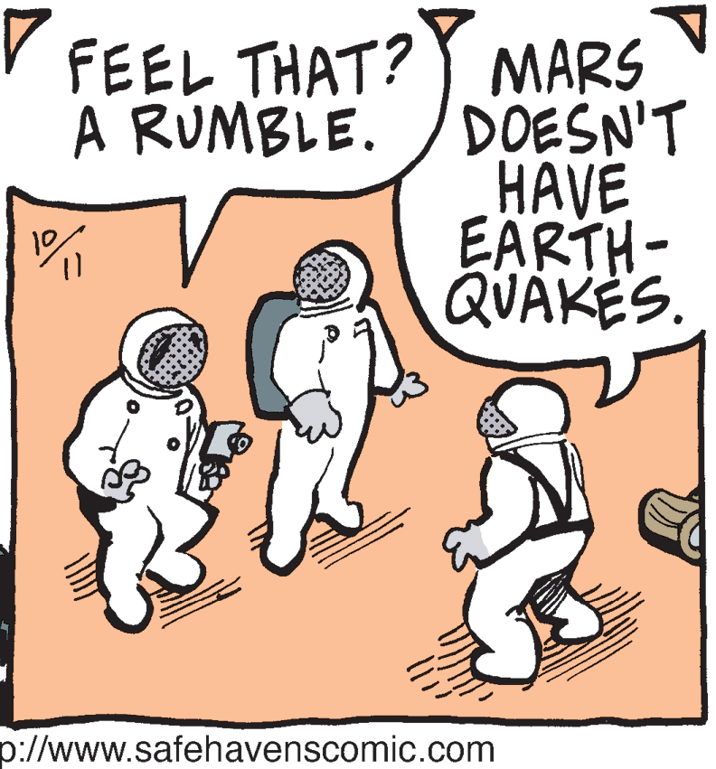 Sharing OCR: FEEL THAT? MARS DOESN'T HAVE EARTH- QUAKES. A RUMBLE. 10 1p://www.safehavenscomic.com FEEL THAT? MARS DOESN'T HAVE EARTH- QUAKES. A RUMBLE. 10 1
