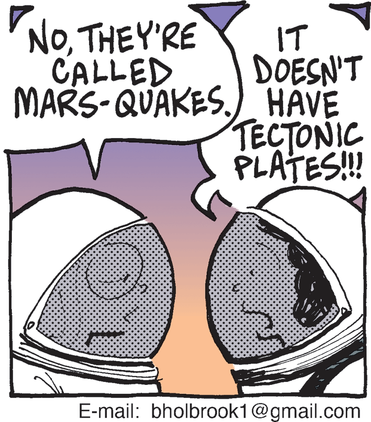 Design OCR: NoTHEY'RE CALLED IT DOESN'T MARS-QUAKES.) HAVE TECTONIC PLATES! E-mail: bholbrook1@gmail.com NoTHEY'RE CALLED IT DOESN'T MARS-QUAKES.) HAVE TECTONIC PLATES! E-mail: bholbrook1@gmail.com