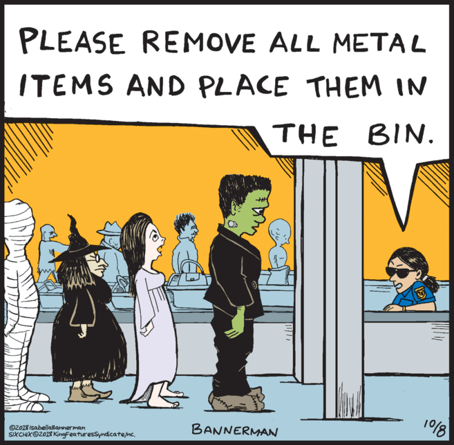 Illustration OCR: PLEASE REMOVE ALL METAL ITEMS AND PLACE THEM IN THE BIN. 1018 BANNERMAN ©2018 isabellaBannerman SIXCHIX©2018 KingFeaturesSyndicate/nc. PLEASE REMOVE ALL METAL ITEMS AND PLACE THEM IN THE BIN. 1018 BANNERMAN ©2018 isabellaBannerman SIXCHIX©2018 KingFeaturesSyndicate/nc.