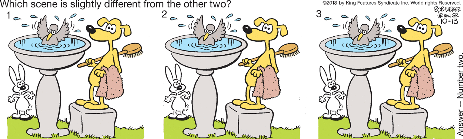 Line OCR: Which scene is slightly different from the other two? ©2018 by King Features Syndicate Inc. World rights Reserved. BOB WEBER JR and SR 10-13 1 3 lumber Which scene is slightly different from the other two? ©2018 by King Features Syndicate Inc. World rights Reserved. BOB WEBER JR and SR 10-13 1 3 lumber