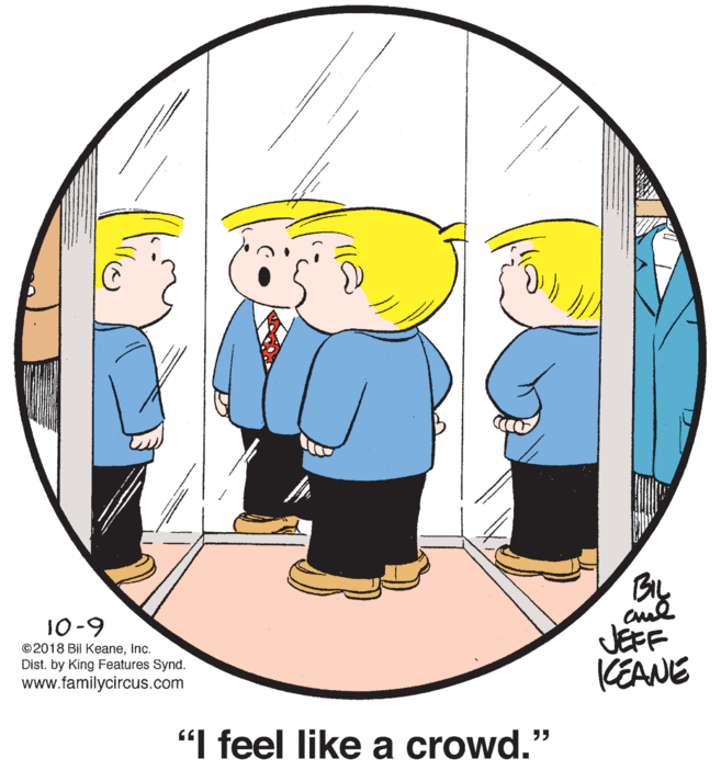 Interaction OCR: By 10-9 ©2018 Bil KeaneInc. Dist. by King Features Synd. www.familycircus.com JEFF KEANE "I feel like a crowd." By 10-9 ©2018 Bil KeaneInc. Dist. by King Features Synd. www.familycircus.com JEFF KEANE "I feel like a crowd."