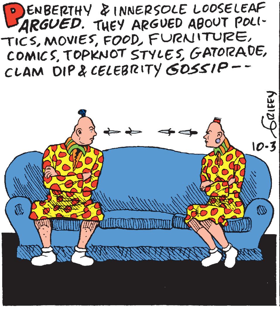 Fictional character OCR: DENBERTHY &INNERSOLE LOOSELEAF ARGUEDTHEY ARGUED ABOUT POLI- TICSCLAM DIP & CELEBRITY GOSSIP -- 10-3 haalg DENBERTHY &INNERSOLE LOOSELEAF ARGUEDTHEY ARGUED ABOUT POLI- TICSTOPKNOT STYLESCLAM DIP & CELEBRITY GOSSIP -- 10-3 haalg