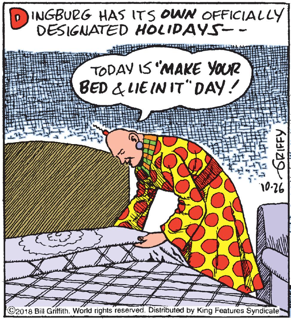 Sharing OCR: INGBURG HAS ITS OWN OFFICIALLY DESIGNATED HOLIDAYS- - TODAY IS "MAKE YOUR BED & LIE IN IT"DAY! 10-26 ©2018 Bill Griffith. World rights reserved. Distributed by King Features Syndicate INGBURG HAS ITS OWN OFFICIALLY DESIGNATED HOLIDAYS- - TODAY IS "MAKE YOUR BED & LIE IN IT"DAY! 10-26 ©2018 Bill Griffith. World rights reserved. Distributed by King Features Syndicate