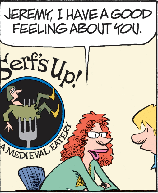 Drawing OCR: JEREMYI HAVEA GOOD FEELING ABOUT YOU. beris Up AMEDIEVAL EATERY JEREMYI HAVEA GOOD FEELING ABOUT YOU. beris Up AMEDIEVAL EATERY