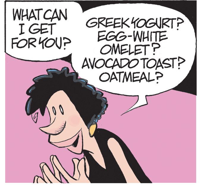 Font OCR: WHAT CAN I GET FOR YOU? GREEK YOGURT? EGG-WHITE OMELET? AVOCADO TOAST? OATMEAL? WHAT CAN I GET FOR YOU? GREEK YOGURT? EGG-WHITE OMELET? AVOCADO TOAST? OATMEAL?