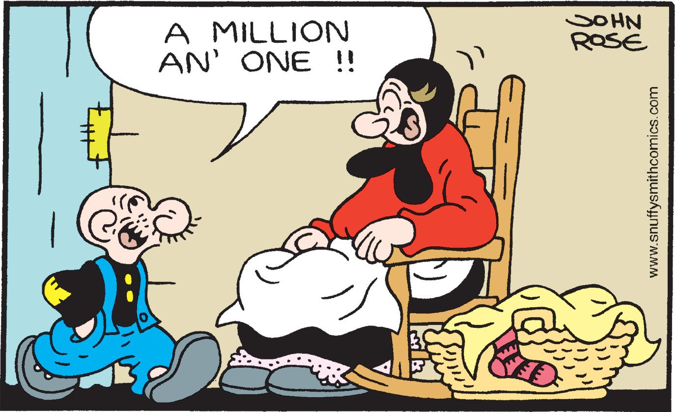 Interaction OCR: A MILLION AN' ONE !! SOHN ROSE www.snuffysmithcomics.com A MILLION AN' ONE !! SOHN ROSE www.snuffysmithcomics.com