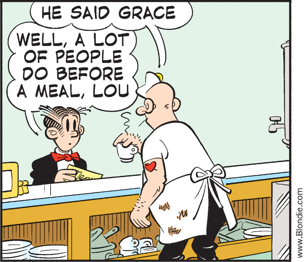 Parallel OCR: HE SAID GRACE WELLA LOT OF PEOPLE DO BEFORE A MEALLOu www.Blondie.com HE SAID GRACE WELLA LOT OF PEOPLE DO BEFORE A MEALLOu www.Blondie.com