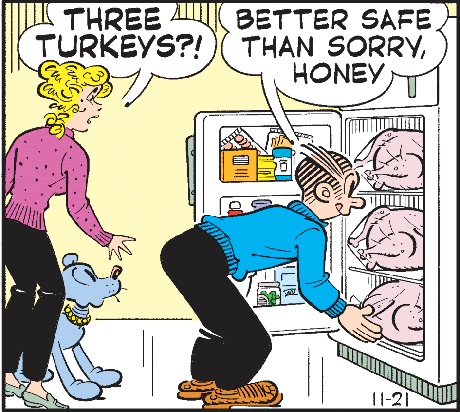 Illustration OCR: THREE TURKEYS?! BETTER SAFE THAN SORRYHONEY 11-21 THREE TURKEYS?! BETTER SAFE THAN SORRYHONEY 11-21