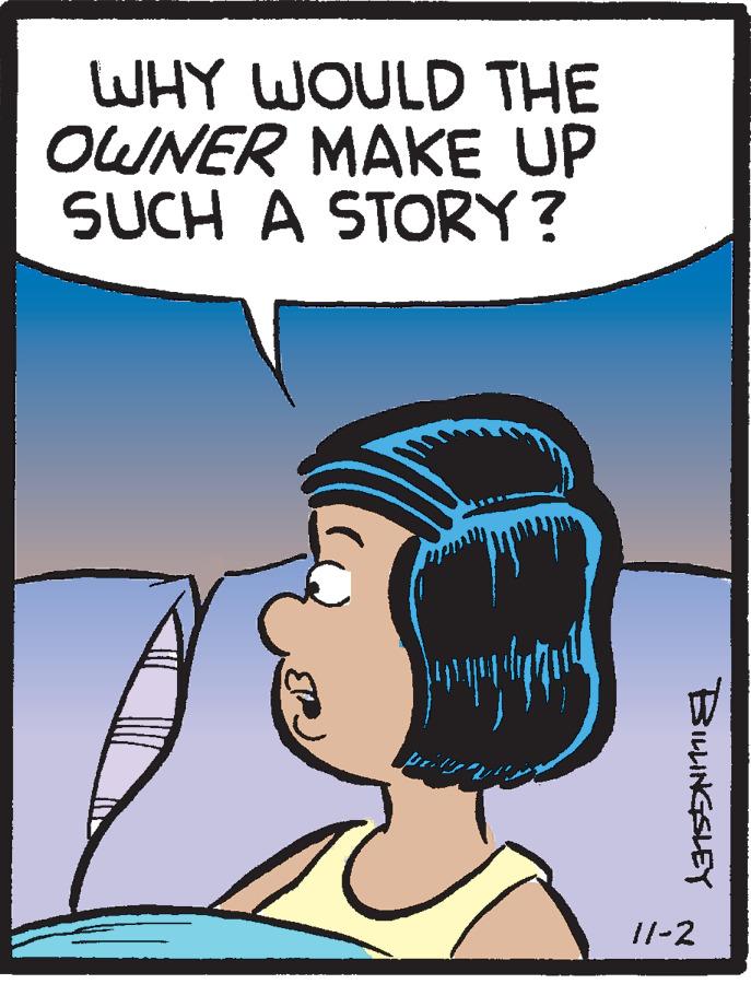 Drawing OCR: WHY WOULD THE OUNER MAKE UP SUCH A STORY? prily 11-2 BILLINGSLEY WHY WOULD THE OUNER MAKE UP SUCH A STORY? prily 11-2 BILLINGSLEY