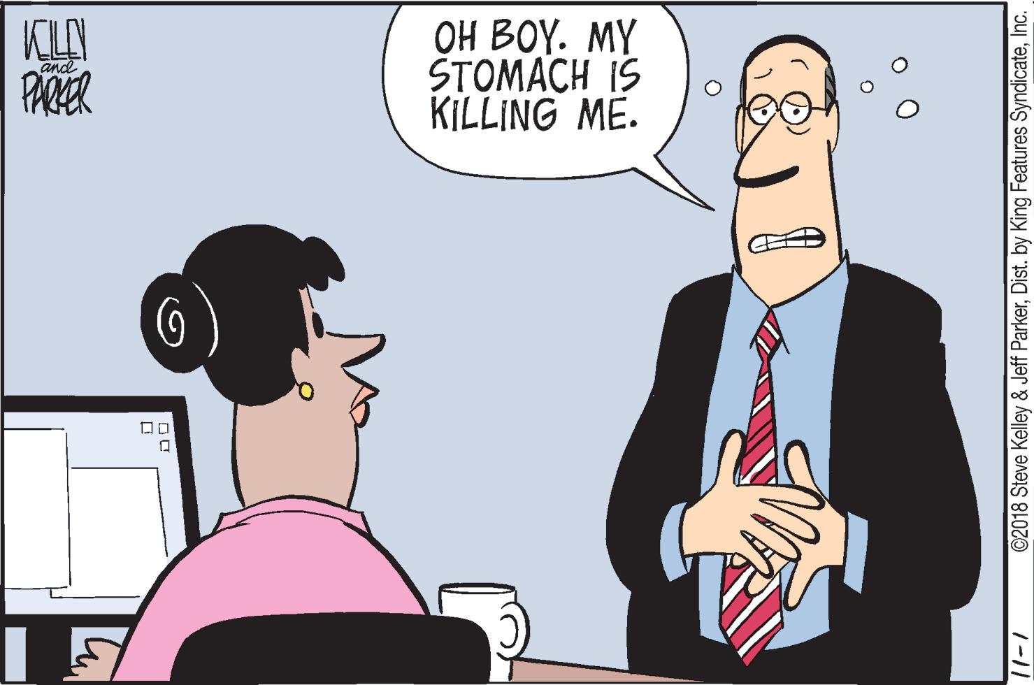 Thumb OCR: KILLY PARER ?? ?OY. ?Y ŠTOMACH IS KILLING ME. and ©2018 Steve Kelley & Jeff ParkerInc. 1-|| KILLY PARER ?? ?OY. ?Y ŠTOMACH IS KILLING ME. and ©2018 Steve Kelley & Jeff ParkerDist. by King Features SyndicateInc. 1-||