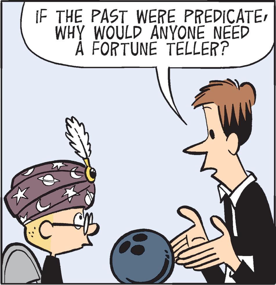 Animated cartoon OCR: IF THE PAST WERE PREDICATEWHY WOULD ANYONE NEED A FORTUNE TELLER? IF THE PAST WERE PREDICATEWHY WOULD ANYONE NEED A FORTUNE TELLER?