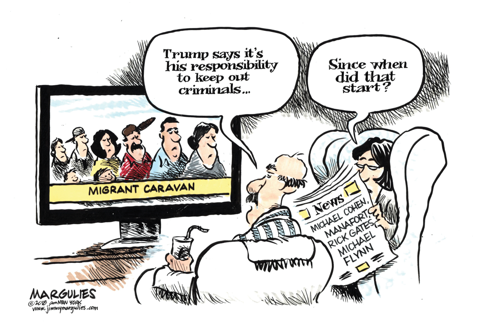 Illustration OCR: Trump says it's his responsibility to keep out criminals. Since when did that start? MIGRANT CARAVAN ? I News MICHAEL COHEN MANAFORTS RICK GATES MICHAEL FLYNN MARGULIES O8 AMNE YOAK www. jimmymargulies.com Trump says it's his responsibility to keep out criminals. Since when did that start? MIGRANT CARAVAN ? I News MICHAEL COHEN MANAFORTS RICK GATES MICHAEL FLYNN MARGULIES O8 AMNE YOAK www. jimmymargulies.com
