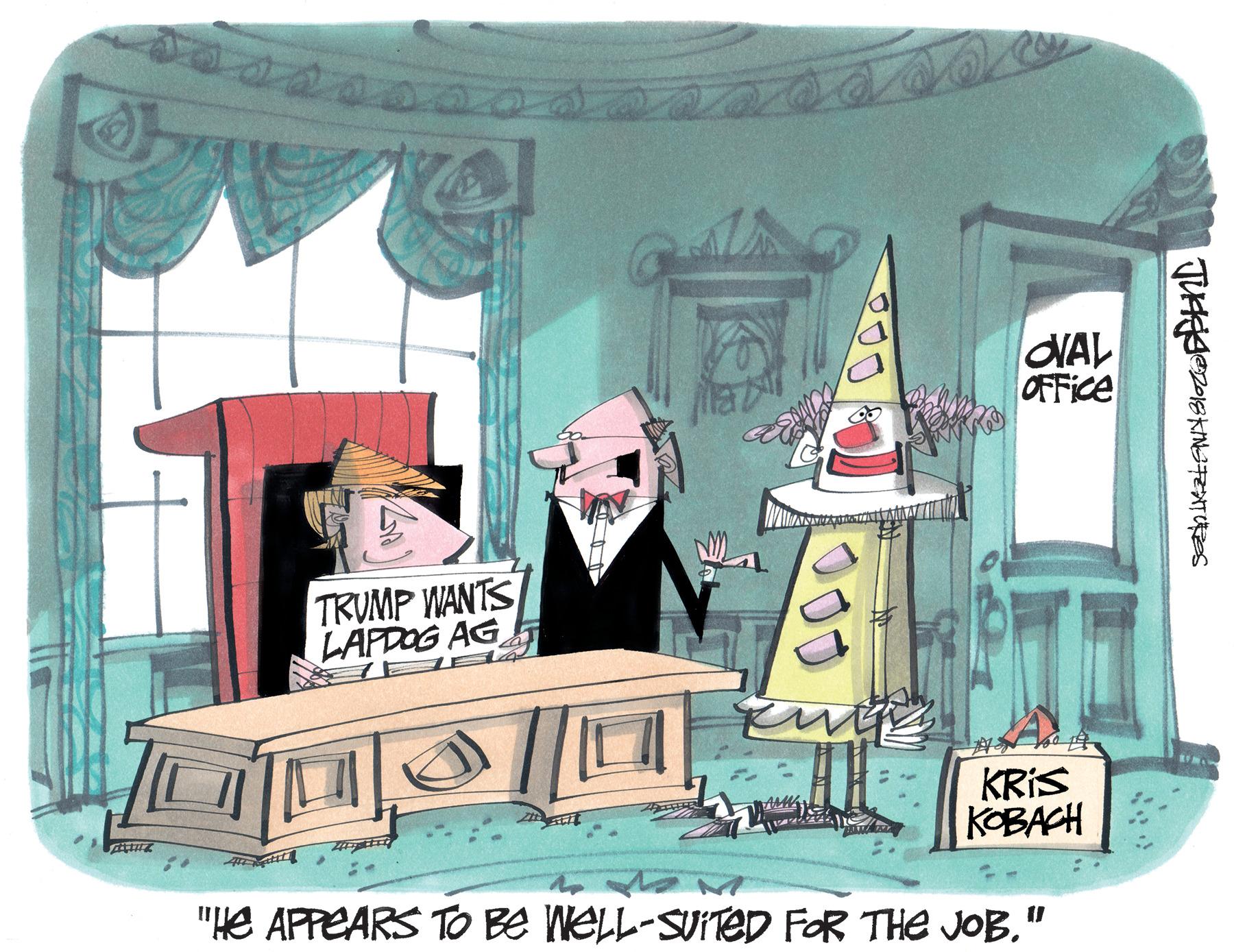 Event OCR: NAL OFFICE TRUMP WANTS LAPDOG AG KRIS KOBACH "HE APPEARS TO BE NELL-SUITED FOR THE JOB." NAL OFFICE TRUMP WANTS LAPDOG AG KRIS KOBACH "HE APPEARS TO BE NELL-SUITED FOR THE JOB."