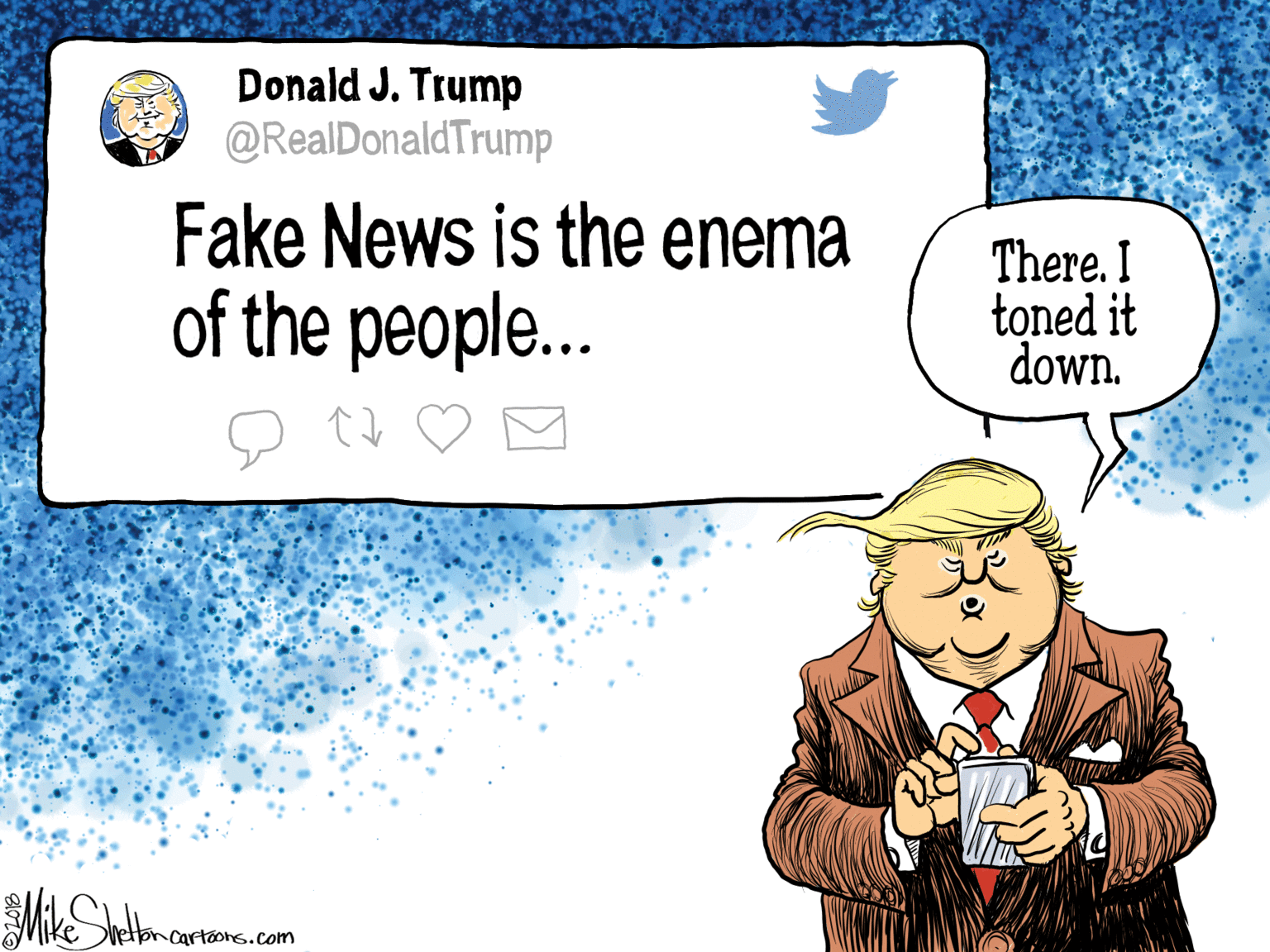 Cobalt blue OCR: Donald J. Trump @RealDonaldTrump Fake News is the enema of the people.. There. I toned it down. Siettoncartoons.com Donald J. Trump @RealDonaldTrump Fake News is the enema of the people.. There. I toned it down. Siettoncartoons.com