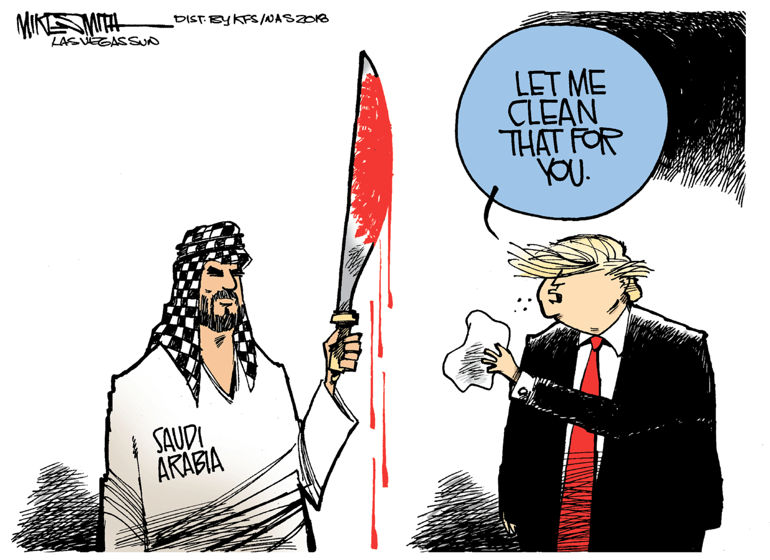 Animated cartoon OCR: MIKS MITA DIST BY KFS /NASZOB LASVEGASSUN LET ME CLEAN THAT FOR YOU. SAUDI ARABIA MIKS MITA DIST BY KFS /NASZOB LASVEGASSUN LET ME CLEAN THAT FOR YOU. SAUDI ARABIA