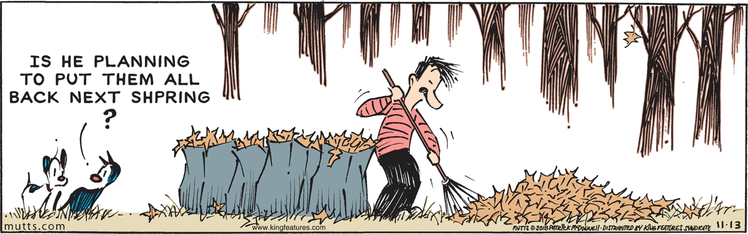 Cartoon OCR: IS HE PLANNING TO PUT THEM ALL BACK NEXT SHPRING Imutts.com ww.kingfeatures.com BATERKMEDONE-DuSTVeUTED BY KuS FEATRES SADKTE I1.13 IS HE PLANNING TO PUT THEM ALL BACK NEXT SHPRING Imutts.com ww.kingfeatures.com BATERKMEDONE-DuSTVeUTED BY KuS FEATRES SADKTE I1.13