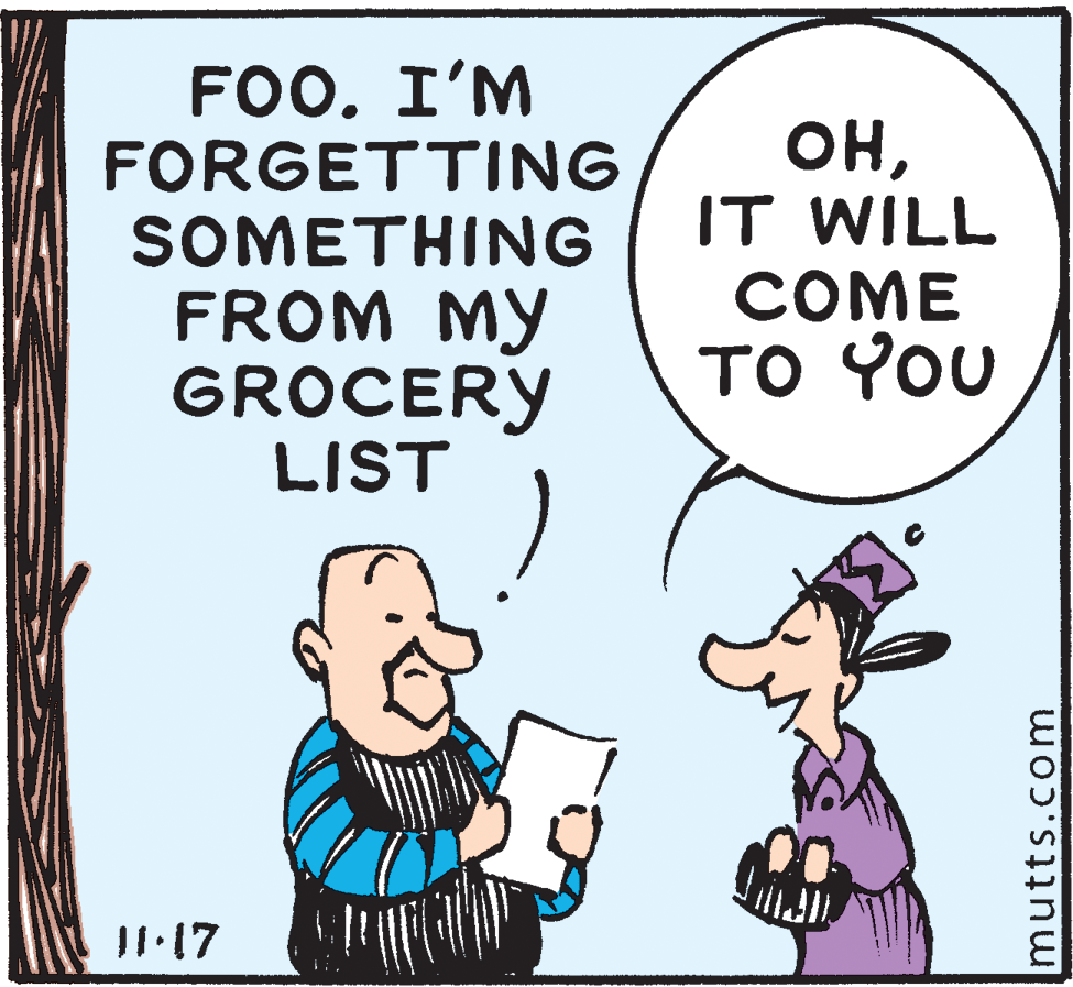 Conversation OCR: FOO. I'M FORGETTING SOMETHING FROM MY GROCERY LIST OHIT WILL COME TO YOU mutts.com FOO. I'M FORGETTING SOMETHING FROM MY GROCERY LIST OHIT WILL COME TO YOU mutts.com