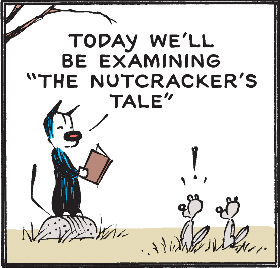 Event OCR: TODAY WE'LL BE EXAMINING "THE NUTCRACKER'S TALE" TODAY WE'LL BE EXAMINING "THE NUTCRACKER'S TALE"