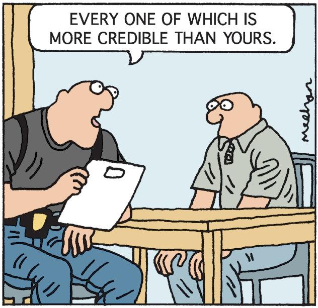 Fiction OCR: EVERY ONE OF WHICH IS MORE CREDIBLE THAN YOURS. EVERY ONE OF WHICH IS MORE CREDIBLE THAN YOURS.